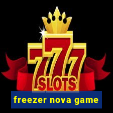 freezer nova game